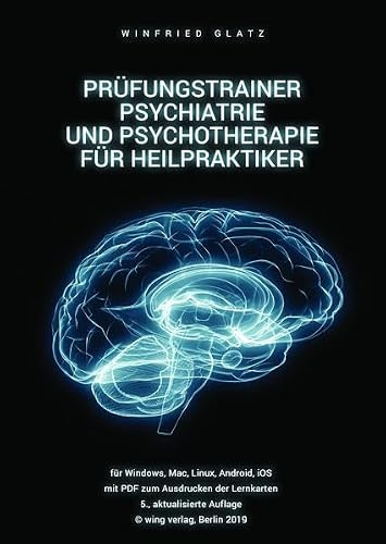 Prüfungstrainer Psychiatrie und Psychotherapie für Heilpraktiker: Das Prüfungswissen in strukturierter und lernfreundlicher Form