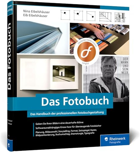 Das Fotobuch: Eigene Fotobücher professionell erstellen und gestalten