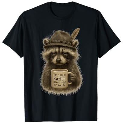 Erst amoi Kaffee, dann seng ma weida - Waschbär Trachtenhut T-Shirt