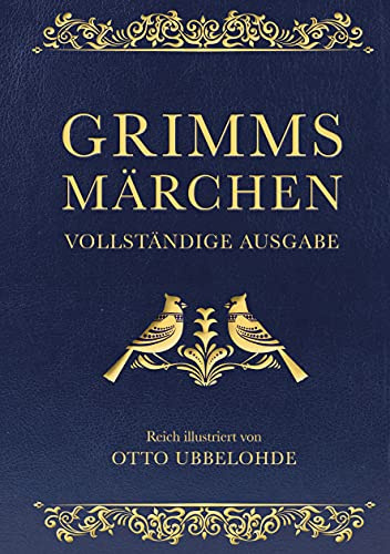 Grimms Märchen - vollständig und illustriert: Cabra-Lederausgabe mit Goldprägung. Vollständige Ausgabe der Kinder- und Hausmärchen. Das ideale Weihnachtsgeschenk (Cabra-Leder-Reihe, Band 16)