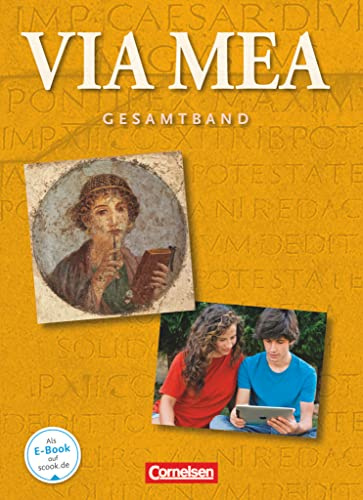 Via mea - Latein als 2. Fremdsprache - Gesamtband: 1.-4. Lernjahr: Schulbuch (Via mea, Gesamtband: 1.-4. Lernjahr)