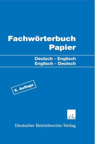 Fachwörterbuch Papier.: Deutsch - Englisch - Englisch - Deutsch.