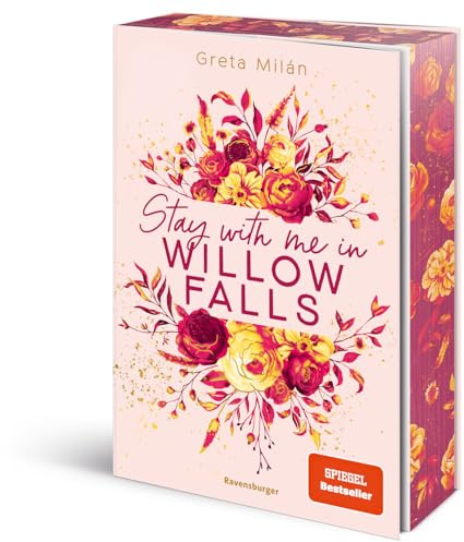 Stay With Me in Willow Falls. Willow-Falls-Reihe, Band 2 (knisternde New-Adult-Romance mit wunderschönem Herbst-Setting | Limitierte Auflage mit Farbschnitt) (Willow-Falls-Reihe, 2)