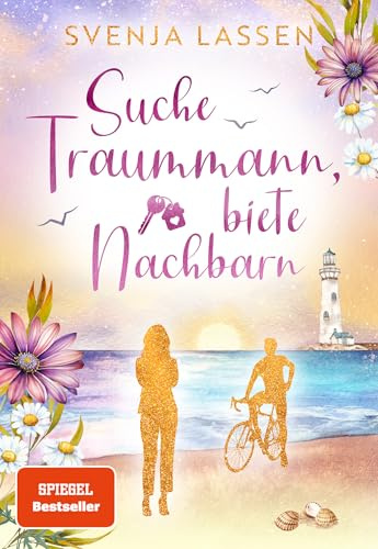 Suche Traummann, biete Nachbarn: Ostsee-Roman | Ein Feel-Good-Liebesroman der SPIEGEL-Bestsellerautorin