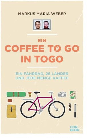 Radreisen Reiseberichte – Ein Coffee to go in Togo: Ein Fahrrad, 26 Länder und jede Menge Kaffee. Ein Buch für alle, die sich auch manchmal wünschen, dem Alltag zu entfliehen.