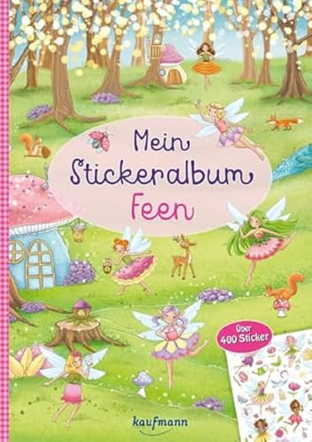 Mein Stickeralbum Feen: Über 400 Sticker (Mein Stickerbuch: ab 3 Jahre)
