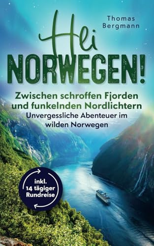 Hei Norwegen! Zwischen schroffen Fjorden und funkelnden Nordlichtern: Unvergessliche Abenteuer im wilden Norwegen inkl. 14 tägiger-Rundreise