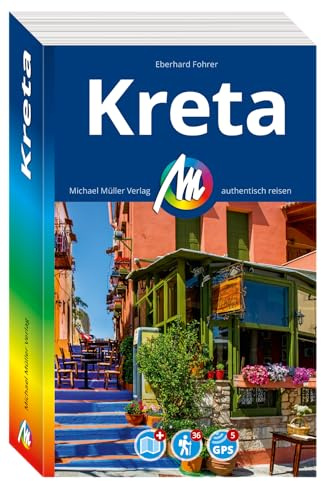 MICHAEL MÜLLER Reiseführer Kreta: 100% authentisch, aktuell und vor Ort recherchiert. Inkl. Faltkarte. (MM-Reisen)