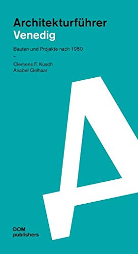 Architekturführer Venedig: Bauten und Projekte nach 1950 (Architekturführer/Architectural Guide)
