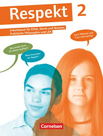 Respekt - Lehrwerk für Ethik, Werte und Normen, Praktische Philosophie und LER - Allgemeine Ausgabe ab 2012 - Band 2: Schulbuch (Respekt, Allgemeine Ausgabe ab 2012, Band 2)