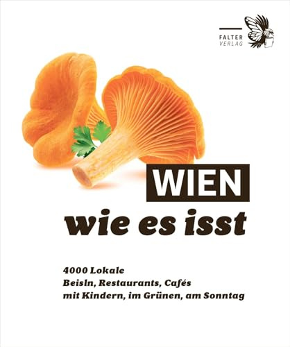 Wien, wie es isst /26: Ein Führer durch Wiens Lokale (Die kleinen Schlauen)