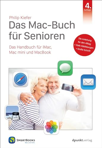 Das Mac-Buch für Senioren: Das Handbuch für iMac, Mac mini und MacBook