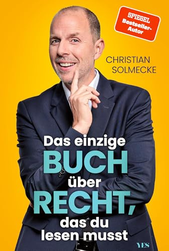 Das einzige Buch über Recht, das du lesen musst: Der kompakte Ratgeber fürs Leben – von Arbeitsvertrag bis Zeugenvernehmung