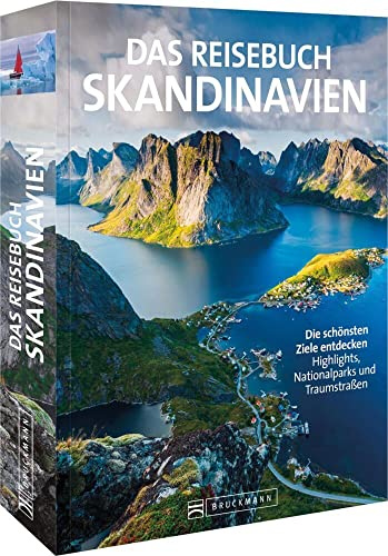 Das Reisebuch Skandinavien: Die schönsten Ziele entdecken – Highlights, Nationalparks und Traumstraßen (Das Reisebuch - Die schönsten Ziele)