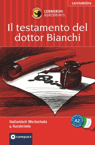 Il testamento del dottor Bianchi: Compact Lernkrimi. Italienisch Grundwortschatz - Niveau A2