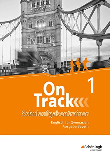 On Track - Englisch für Gymnasien - Ausgabe Bayern: Schulaufgabentrainer 1: Schulaufgaben 1