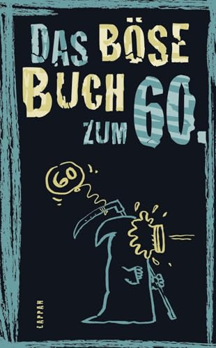 Das böse Buch zum 60: Satirisches Geschenkbuch für Männer und Frauen zum 60. Geburtstag – mit lustigen Geschichten übers Älterwerden und nicht ganz ernst gemeinten Ratschlägen