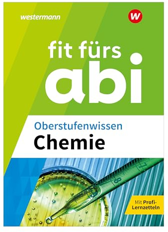Fit fürs Abi: Oberstufenwissen Chemie