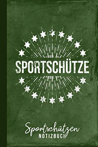 Sportschützen Notizbuch Sportschütze: Sportschießen Gewehrschießen Schießbuch (Schießsport Zubehör, Band 1)