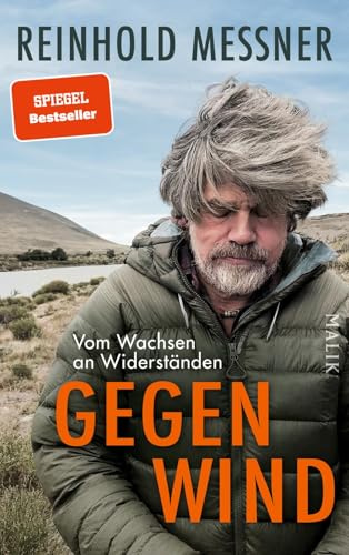 Gegenwind: Vom Wachsen an Widerständen | Persönlich wie nie - die neue Autobiografie des Extrembergsteigers