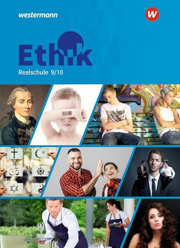 Ethik - Ausgabe für Realschulen in Bayern: Schülerband 9 / 10