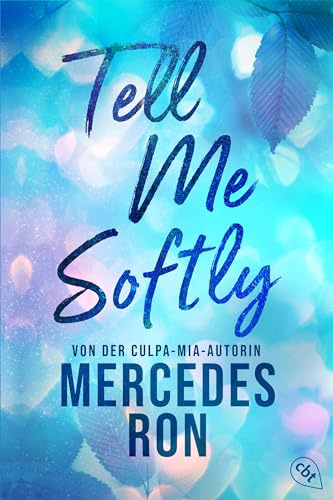 Tell Me Softly: Der Auftakt der sexy New-Adult-Trilogie von der Autorin des Weltbestsellers Culpa Mía (Die Tell-Me-Reihe, Band 1)