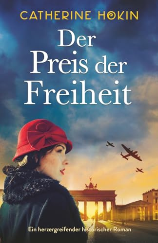 Der Preis der Freiheit: Ein herzergreifender historischer Roman (Hanni Winter)