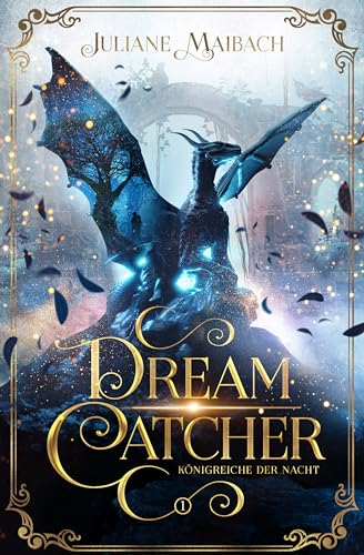 Dreamcatcher: Romantasy Abenteuer in einer Welt aus Träumen (Band 1 - Königreiche der Nacht)
