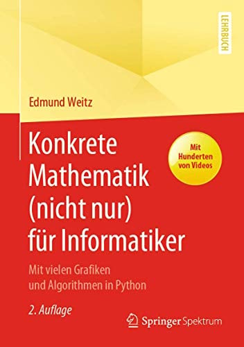 Konkrete Mathematik (nicht nur) für Informatiker: Mit vielen Grafiken und Algorithmen in Python