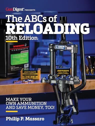 ABC's of Reloading, 10th Edition: The Definitive Guide for Novice to Expert