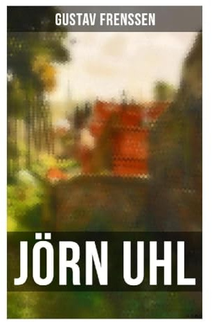 Jörn Uhl: Ein Entwicklungsroman: Ein Bauernsohn in Schleswig-Holstein zwischen Dorfleben, Schuld, Glaubenssuche und sozialem Aufstieg
