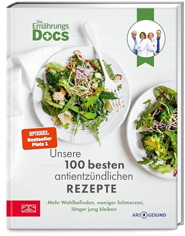 Die Ernährungs-Docs – Unsere 100 besten antientzündlichen Rezepte: Mehr Wohlbefinden, weniger Schmerzen, länger jung bleiben | SPIEGEL Bestseller Platz 1 |