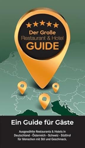 Der Große Restaurant & Hotel Guide 2024: Ein Guide für Gäste