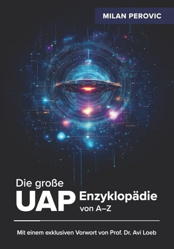Die große UAP-Enzyklopädie von A-Z: Fotos, Fakten und Schaubilder