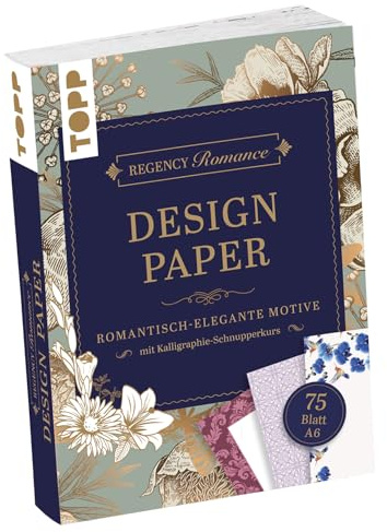 Regency Romance Design Paper Block A6: 75 feste Motivpapiere DIN A6 in 25 Designs. Mit Kalligraphie-Grundlagen