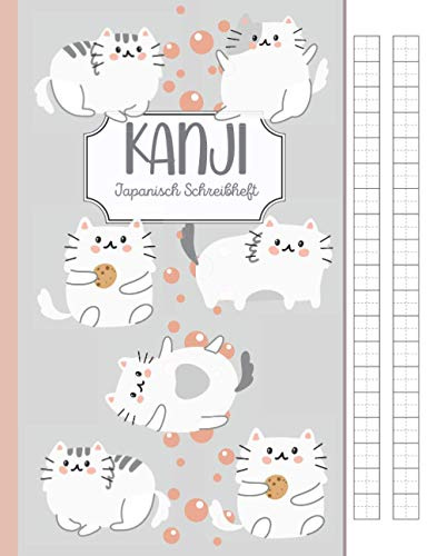 Kanji – Japanisch Schreibheft: Übungsheft für Japanische Kalligrafie mit Genkouyoushi Papier zum Erlernen & Üben des Schreibens der Schriftzeichen ... Studenten, Anfänger und Japan-Enthusiasten