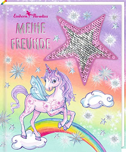 Freundebuch – Meine Freunde: mit Wendepailletten-Patch (Einhorn-Paradies)