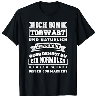 Torwart Torhüter Tormann Fußball Fussball Hockey Eishockey T-Shirt