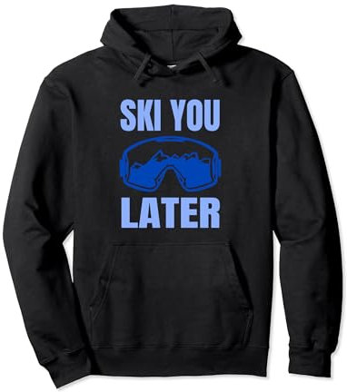 Ski you later Ski Spruch Sprüche Skifahren Skisport Pullover Hoodie