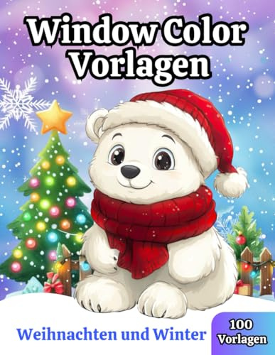 Window Color Vorlagen Weihnachten und Winter: Über 100 liebevoll gestaltete Weihnachtsmotive für Kinder und Erwachsene | Malschablonen für Jungen, Mädchen | Fensterdeko Motive