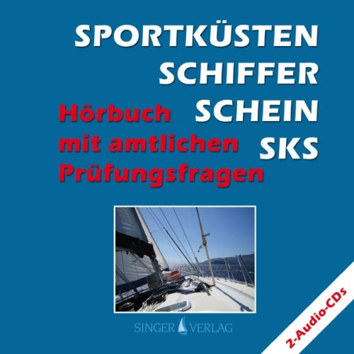 Sportküstenschifferschein (SKS). Hörbuch mit amtlichen Prüfungsfragen