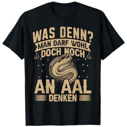 Denkt nur an Aal Angeln Lustiger Angler Angelbekleidung T-Shirt
