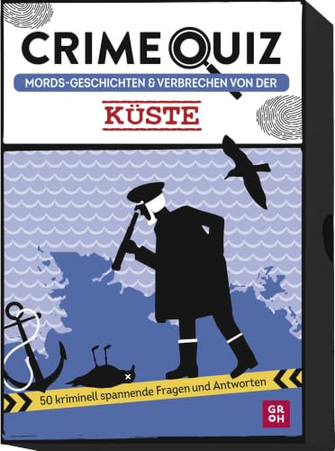 Crime Quiz - Mords-Geschichten und Verbrechen von der Küste: 50 kriminell spannende Fragen und Antworten | Ratespiel für True-Crime-Fans (True Crime Rätsel-Box)