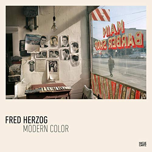 Fred Herzog. Modern Color – Bildband über urbane Fotokunst: Die Farb-Fotografie der 1950er-Jahre mit dem Kodachrome-Film von Kodak. Berühmte Fotografen des 20. Jahrhunderts im Porträt