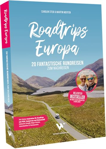 Roadtrips Europa – 20 fantastische Rundreisen zum Nachreisen