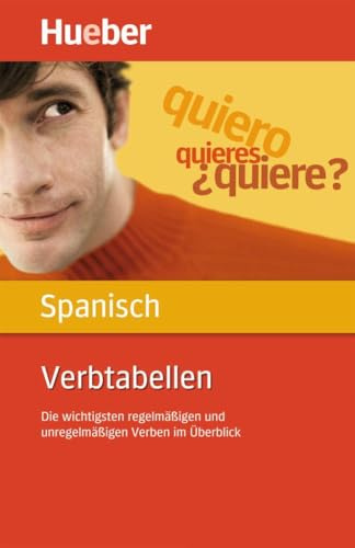 Verbtabellen Spanisch: Die wichtigsten regelmäßigen und unregelmäßigen Verben im Überblick / Buch