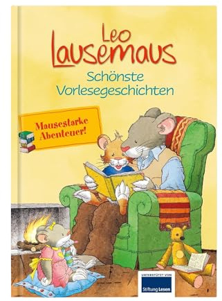 Leo Lausemaus – Schönste Vorlesegeschichten: Vorlesebuch für Kinder ab 3 Jahren mit 7 Kurzgeschichten über Abenteuer, Freunde, Familie & unvergessliche Vorlesezeit