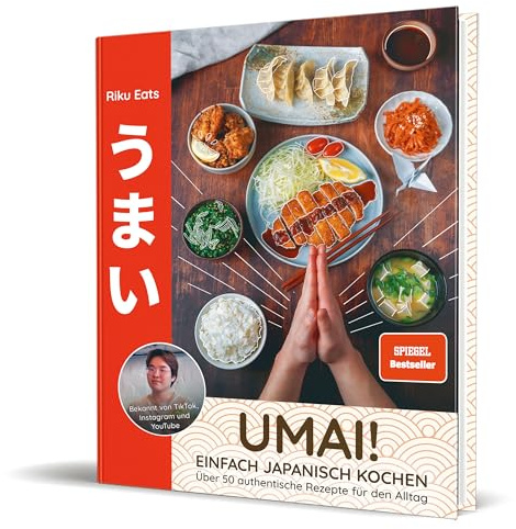 Umai! Einfach japanisch kochen: 50 authentische Rezepte für den Alltag von Riku Eats