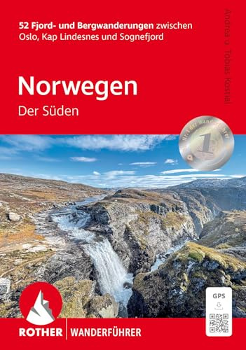 ROTHER Wanderführer Norwegen – Der Süden: 52 Fjord- und Bergwanderungen zwischen Oslo, Kap Lindesnes und Sognefjord. Mit GPS-Tracks