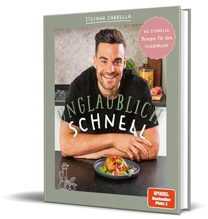 Unglaublich schnell: 60 schnelle Rezepte für den Feierabend von Stefano Zarrella